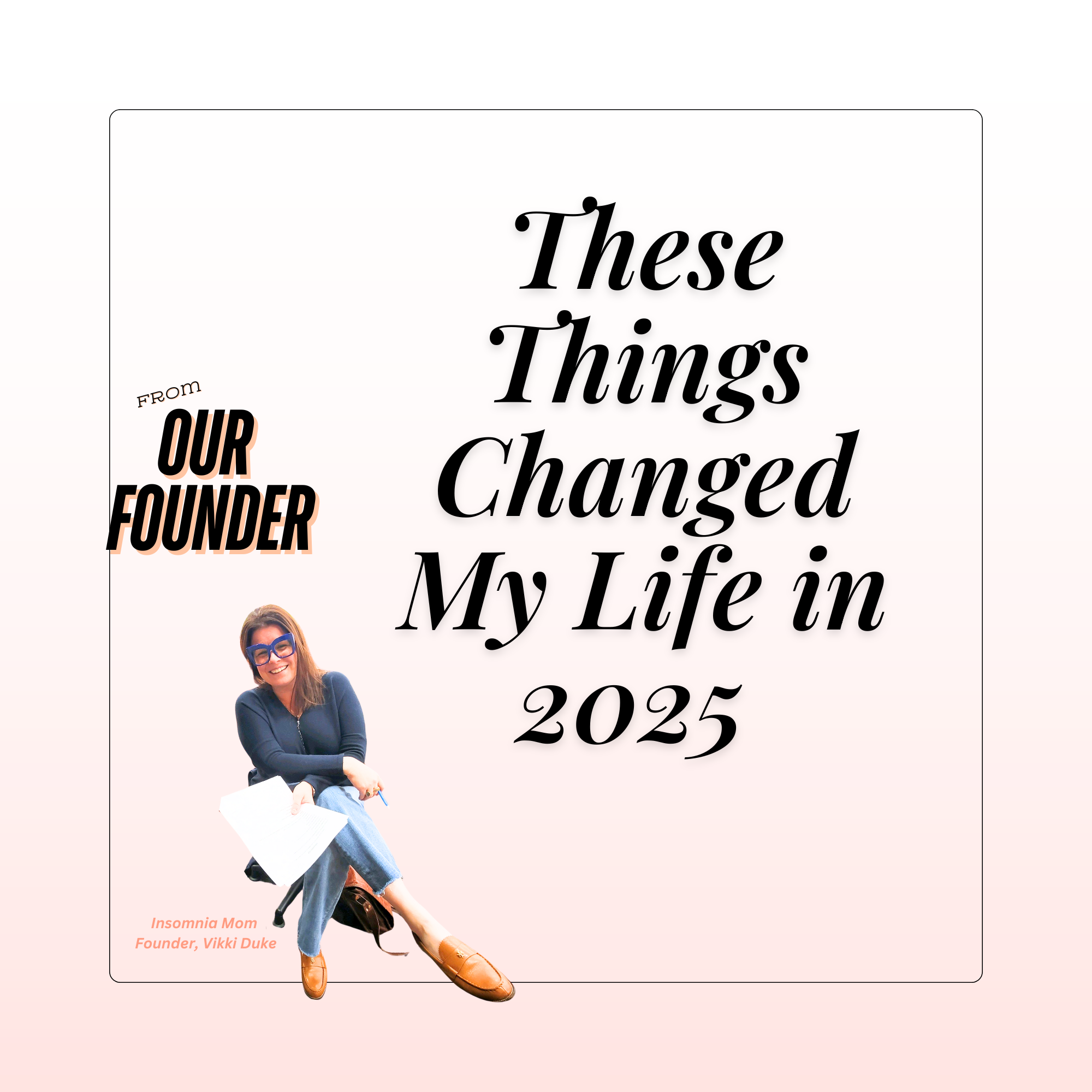 These Things Changed my Life in 2025