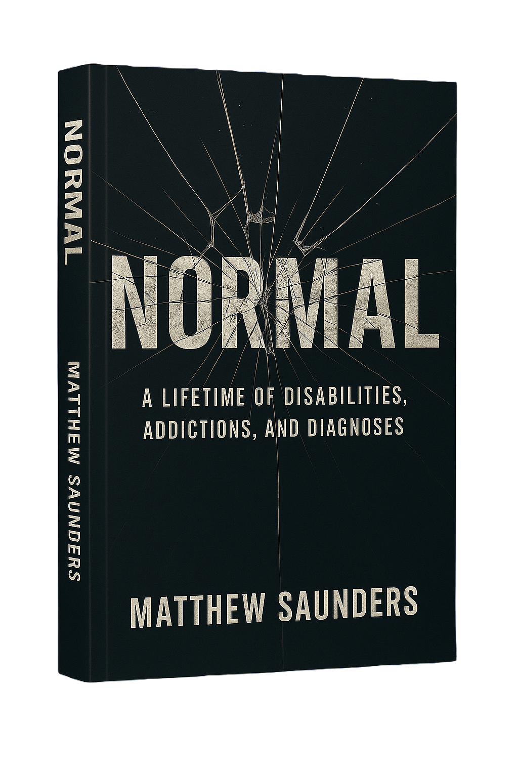 Book cover titled 'Normal: A Lifetime of Disabilities, Addictions, and Diagnoses' by Matthew Saunders, featuring a cracked mirror or window effect on a dark background.