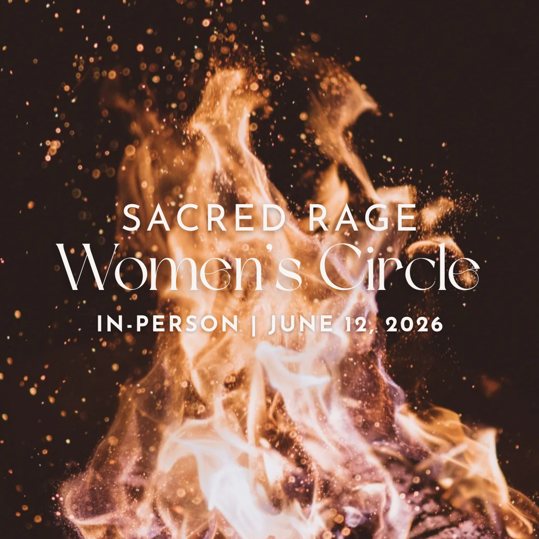 June Sacred Rage: An In Person Women’s Circle 