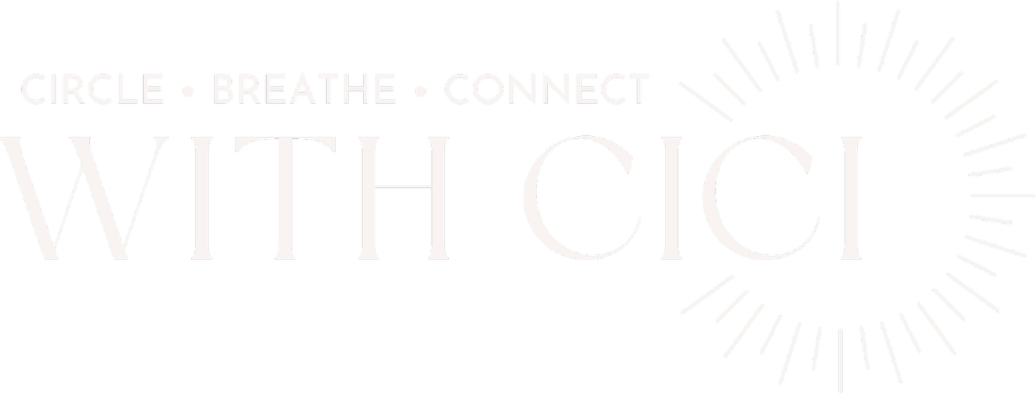 Circle, Breathe, Connect with Cici 