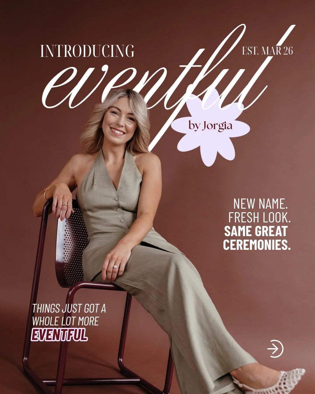 After nearly a decade of love stories, it&rsquo;s time for a fresh chapter.

Introducing&hellip; Eventful by Jorgia.

New name. 
Fresh new vibe. 
Same great ceremonies!

What started as a baby celebrant finding her feet in the big smoke has grown slo
