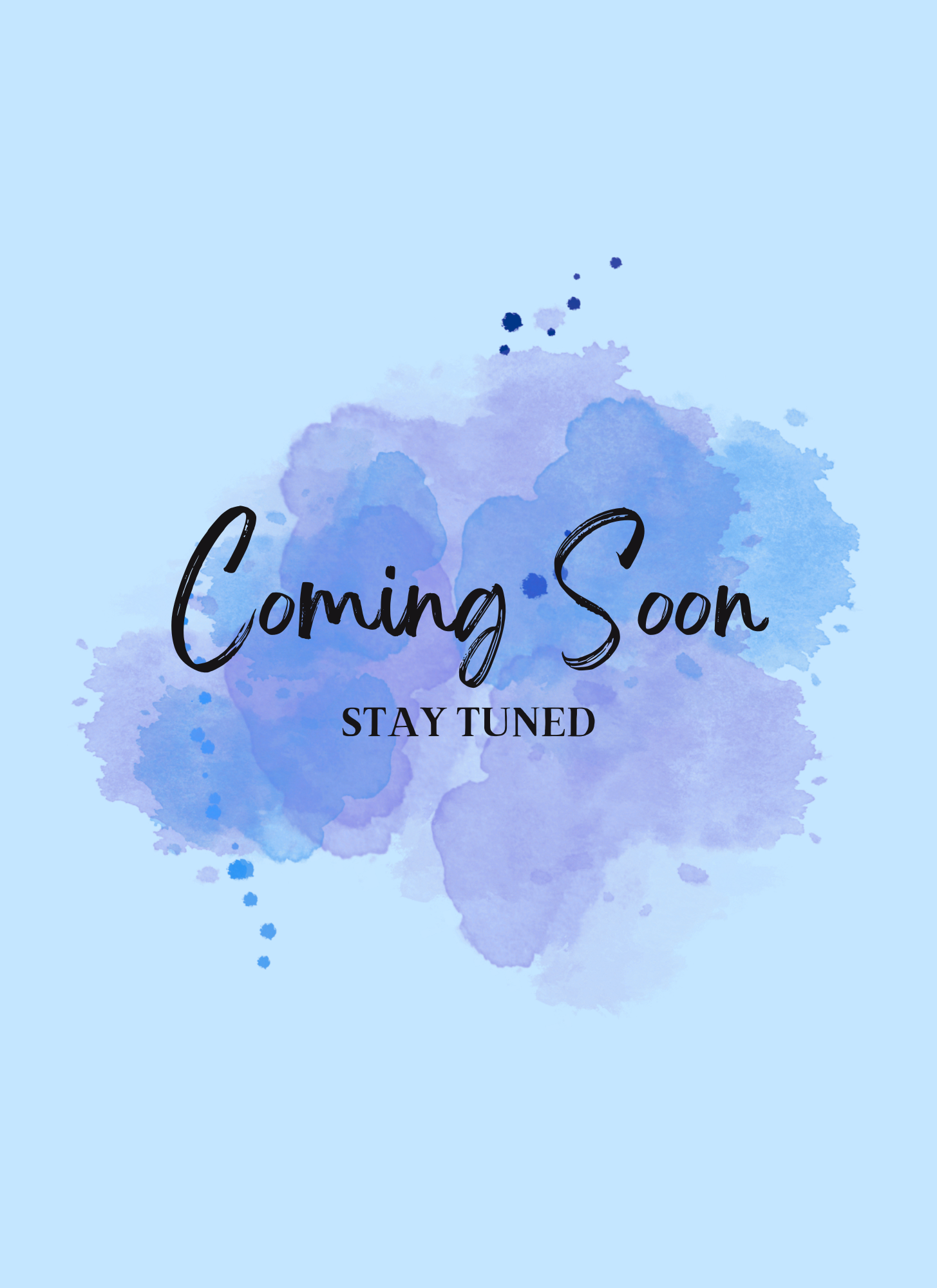 Blue watercolor splash with text 'Coming Soon' and 'Stay Tuned' on a light blue background.