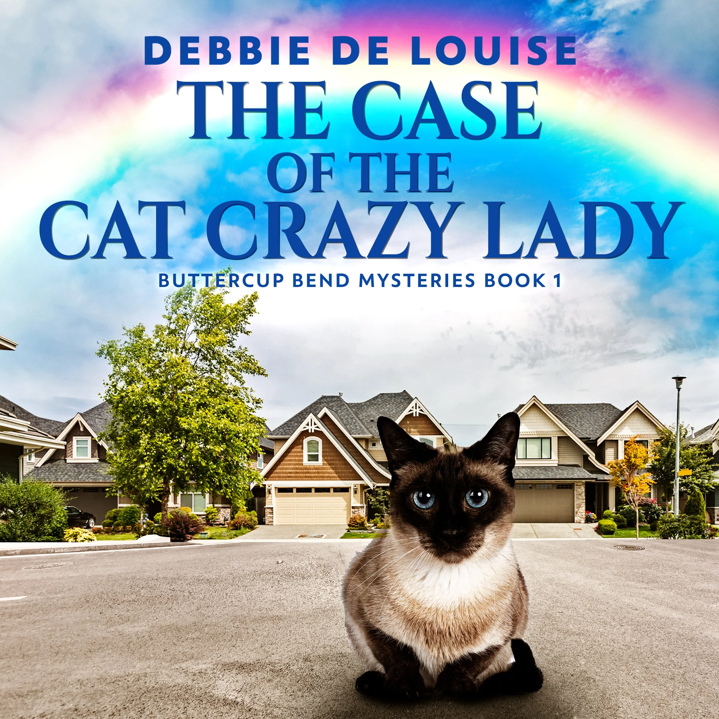 Cover art for The Case of the Cat Crazy Lady featuring a Siamese cat with blue eyes sitting in the foreground. Several houses from a nice neighborhood are in a row behind it.