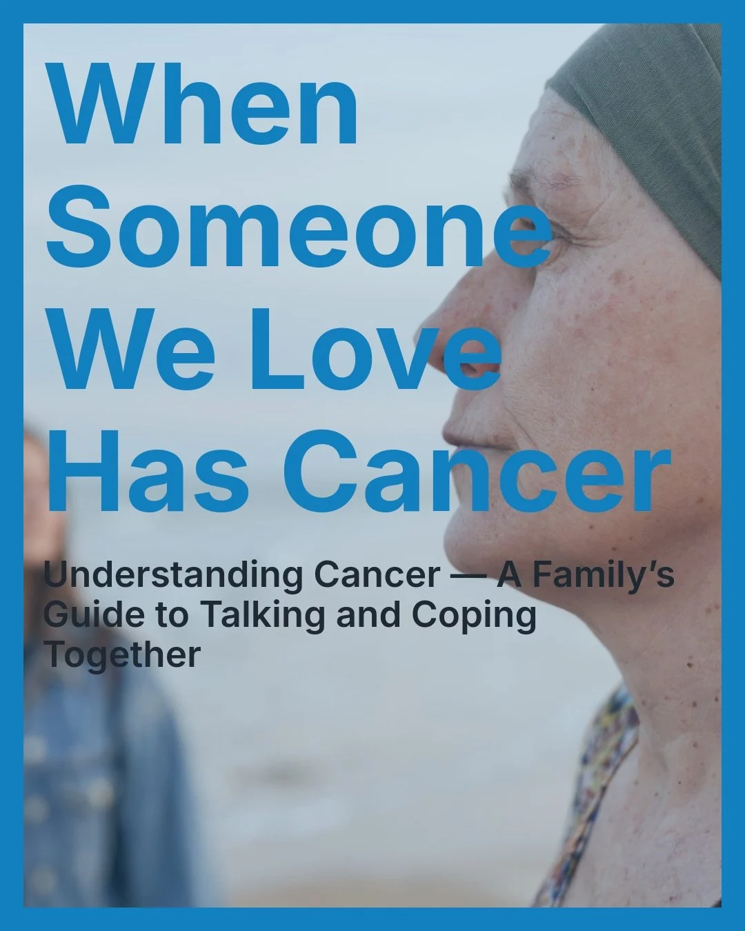 When_Someone_We_Love_Has_Cancer-4x5-1.jpeg