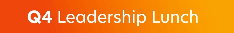 Orange and red banner with white text reading "Q4 Leadership Lunch".
