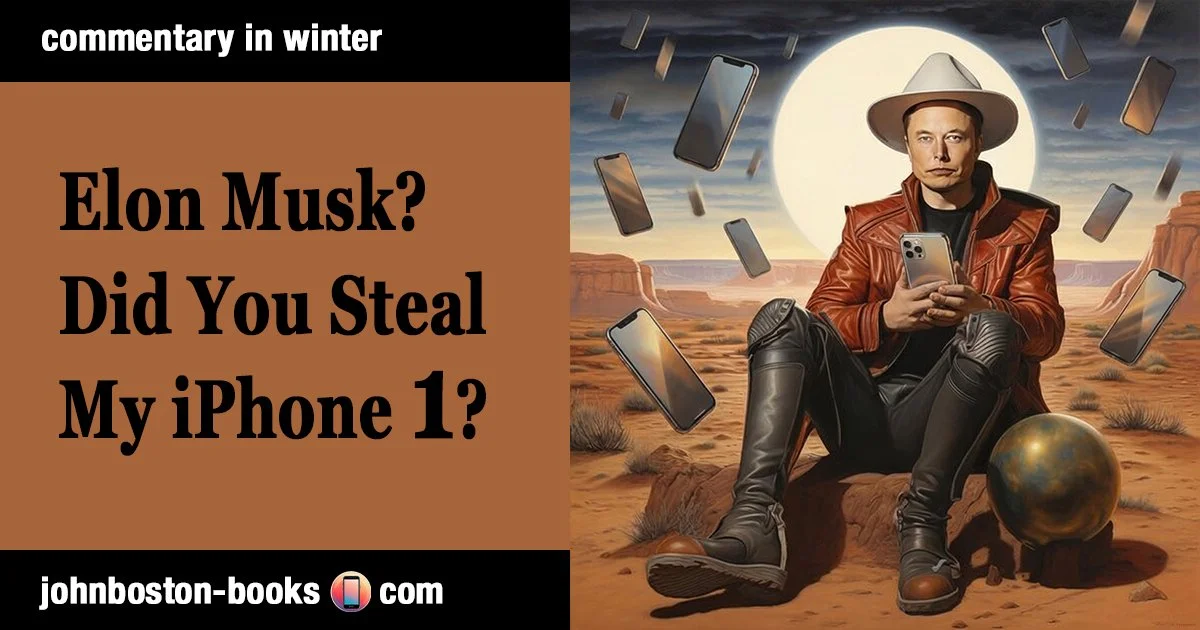 Elon Musk? Did You Steal My iPhone 1?