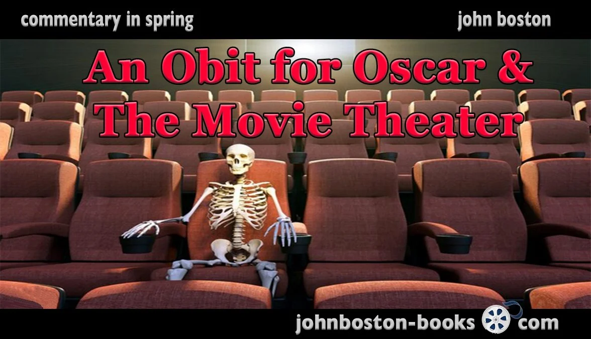 An Obit for Oscar &amp; The Movie Theater