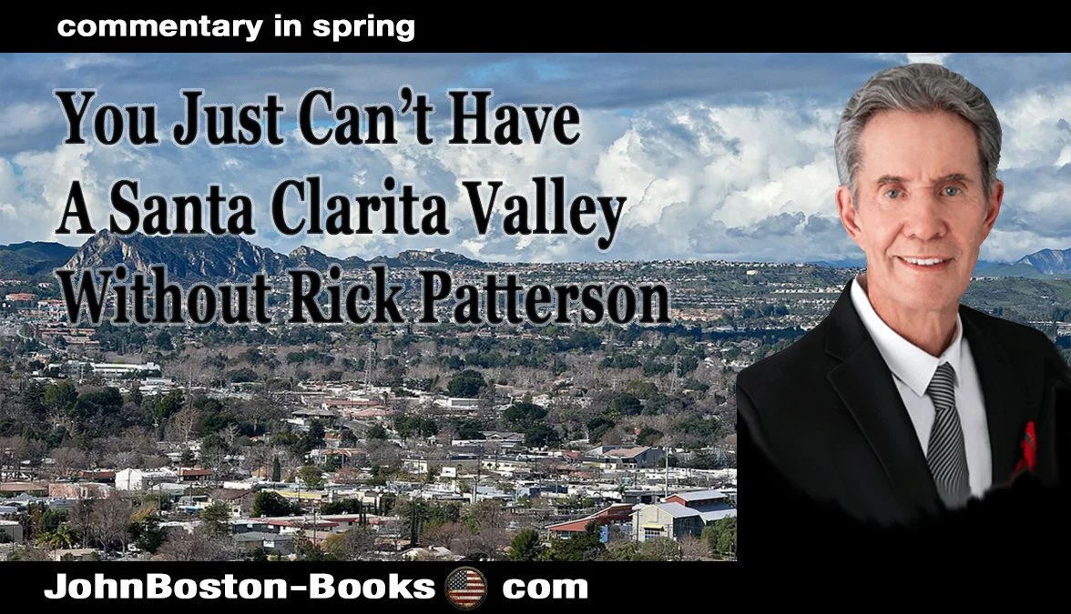 You Just Can’t Have A Santa Clarita Valley Without  Rick Patterson