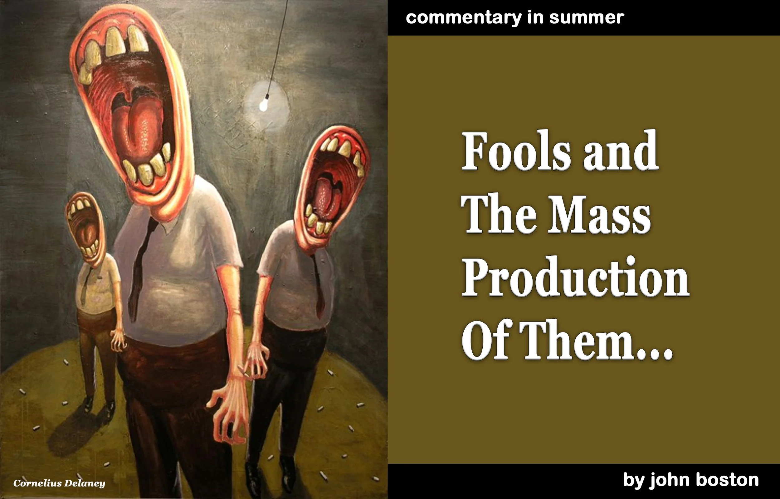 Fools &amp; The Mass Production of Them