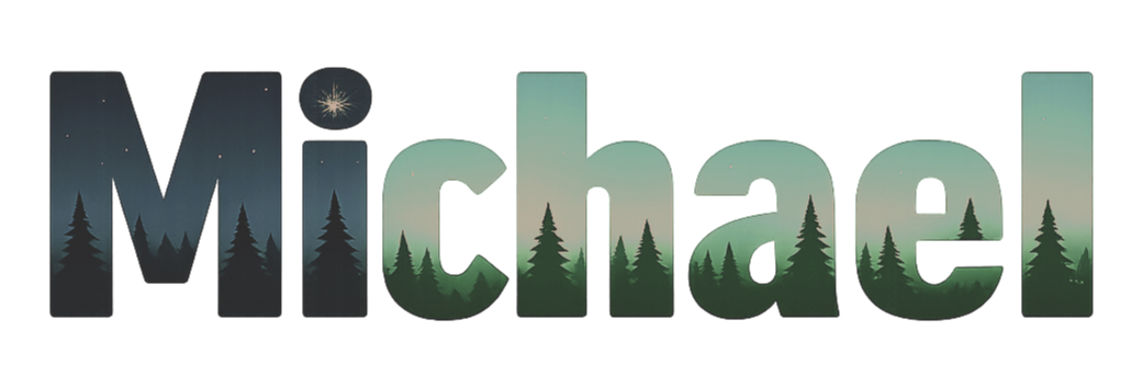 Text that says 'Michael' with a silhouette of pine trees across the letters