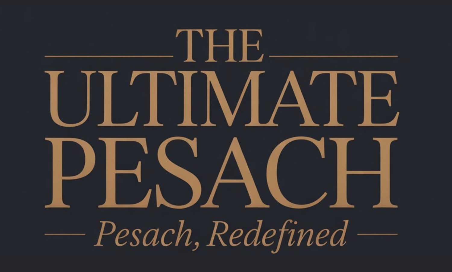 THE ULTIMATE PESACH