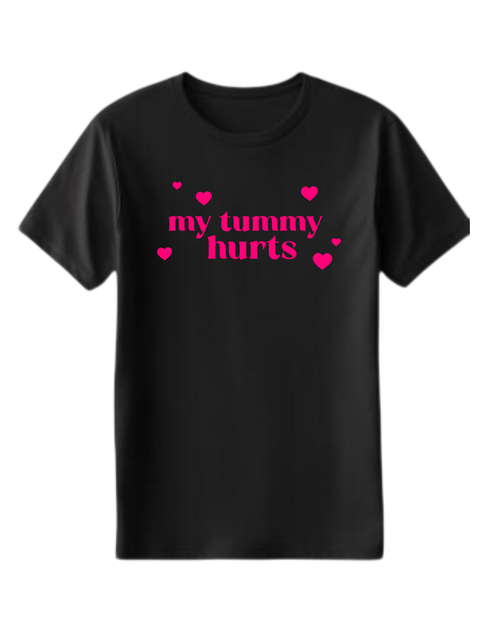 "My Tummy Hurts" T-Shirt for Daughter