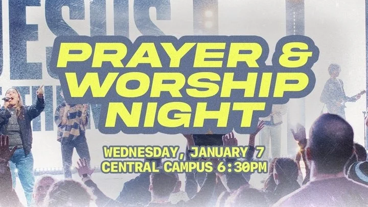 Promotion poster for Prayer & Worship Night scheduled for Wednesday, January 7 at 6:30 PM at the Central Campus, featuring a crowd and performers on stage.