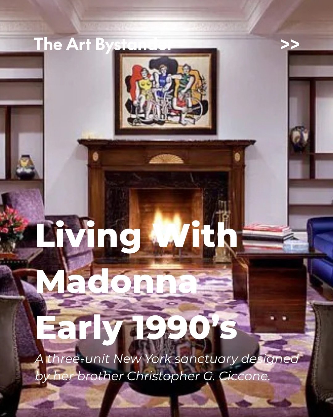In 1991, Architectural Digest went inside Madonna&rsquo;s Upper West Side apartment: a three-unit sanctuary designed by her brother Christopher G. Ciccone with architect Stephen Wang. 

The rooms were subdued glamour done with real discipline. Early 