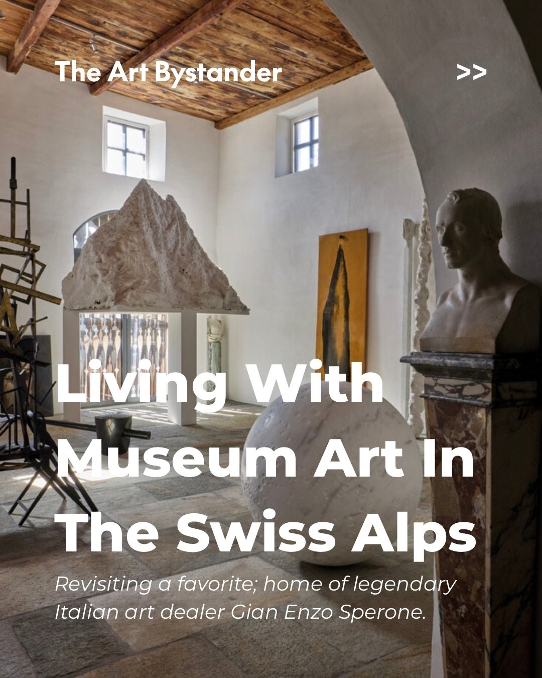 High in the Swiss Alps, in the village of Sent, legendary Italian art dealer Gian Enzo Sperone has turned a restored 16th-century manor into something closer to an autobiography than a house. And personally, this is the kind of home and art collectio
