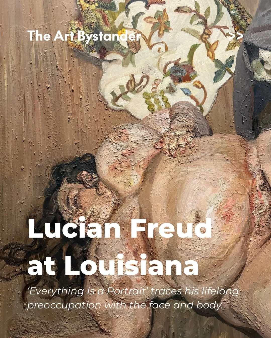 Lucian Freud is remembered as a painter of flesh. Louisiana shows him first as an artist of the line, and the result is a wonderful and inspiring exhibition with the giant.

Lucian Freud: Everything Is a Portrait follows his lifelong fixation on the 