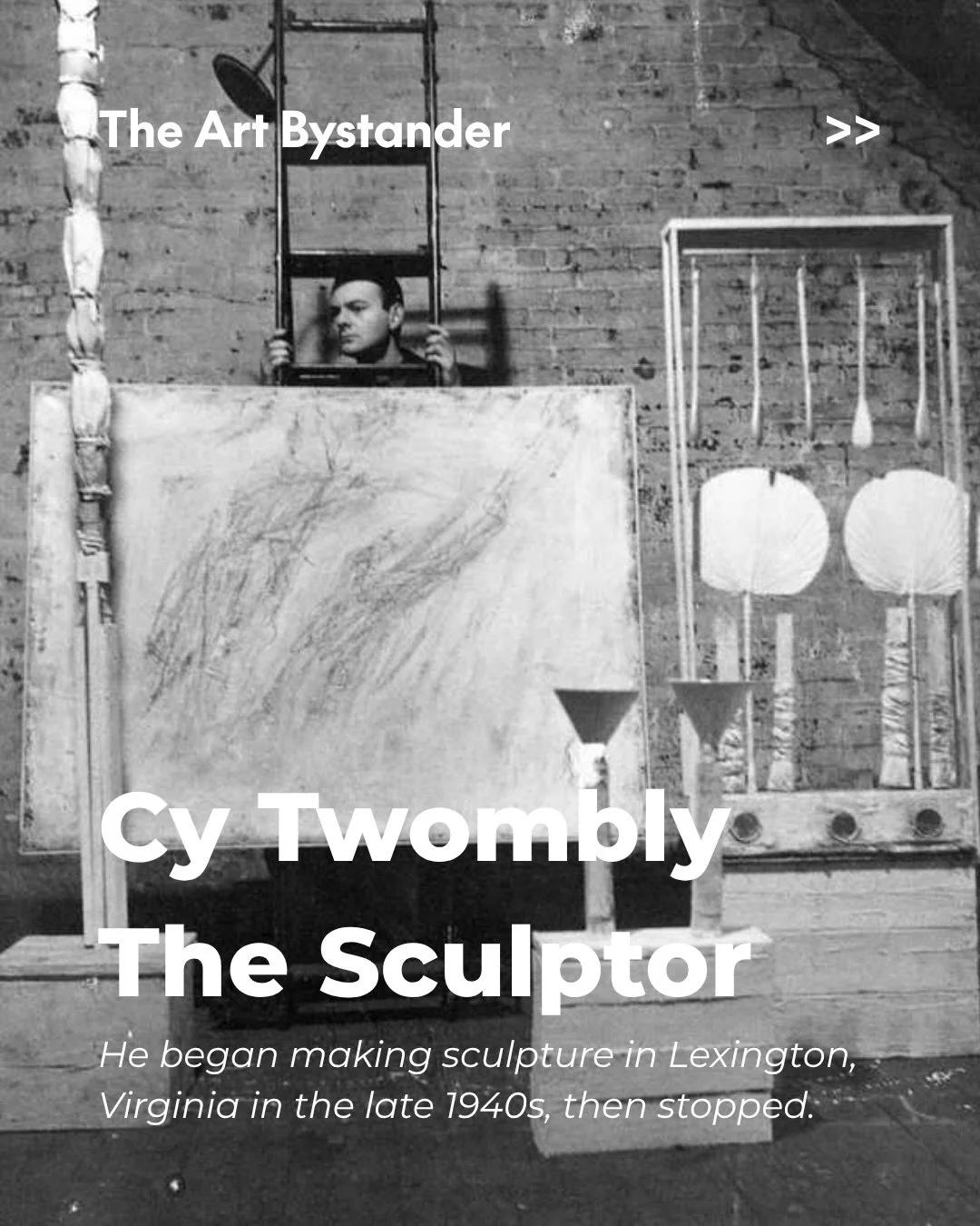 The sculptures came first. Cy Twombly was assembling and whitewashing objects in Lexington, Virginia in the late 1940s, before anyone had seen a scribble. He set the practice aside around 1959, picked it up again in 1976, and never stopped. When he d