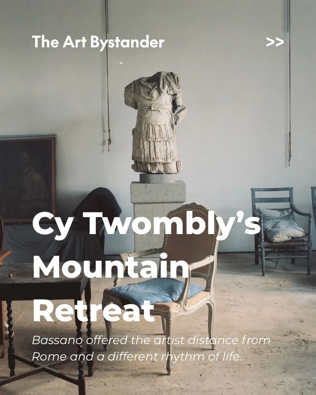 In the spring of 1972, Cy Twombly bought a dilapidated house in Bassano in Teverina, a small hill town north of Rome. He spent the next three years restoring it as a country home and summer studio.

Bassano offered the artist distance from Rome and a