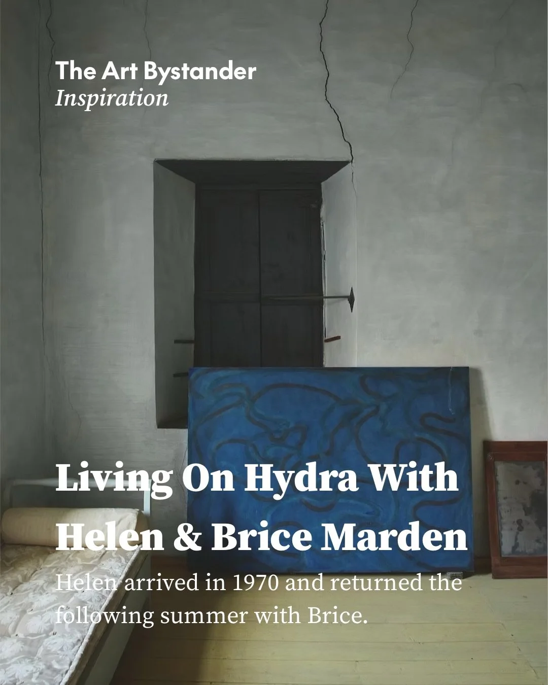 The house on Hydra tends to get filed under Brice Marden&rsquo;s name. Helen Marden found the Greek island first.

She came in 1970 and brought Brice back the following summer. In 1973 they bought a modest place high above the port, reached by the ki