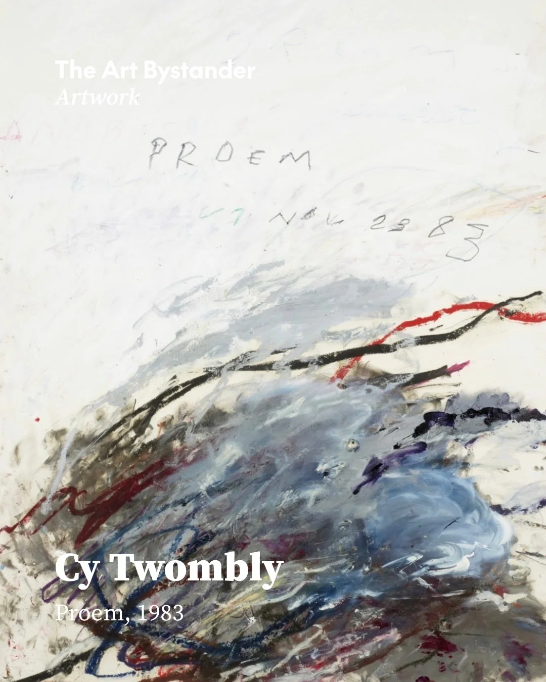 Cy Twombly did not use words to make his work easier to read. He allowed them to drift, fracture and disappear until language began to behave like memory.

In Proem, made in Rome on 23 November 1983, the title and date float above a pale, cloud-like 