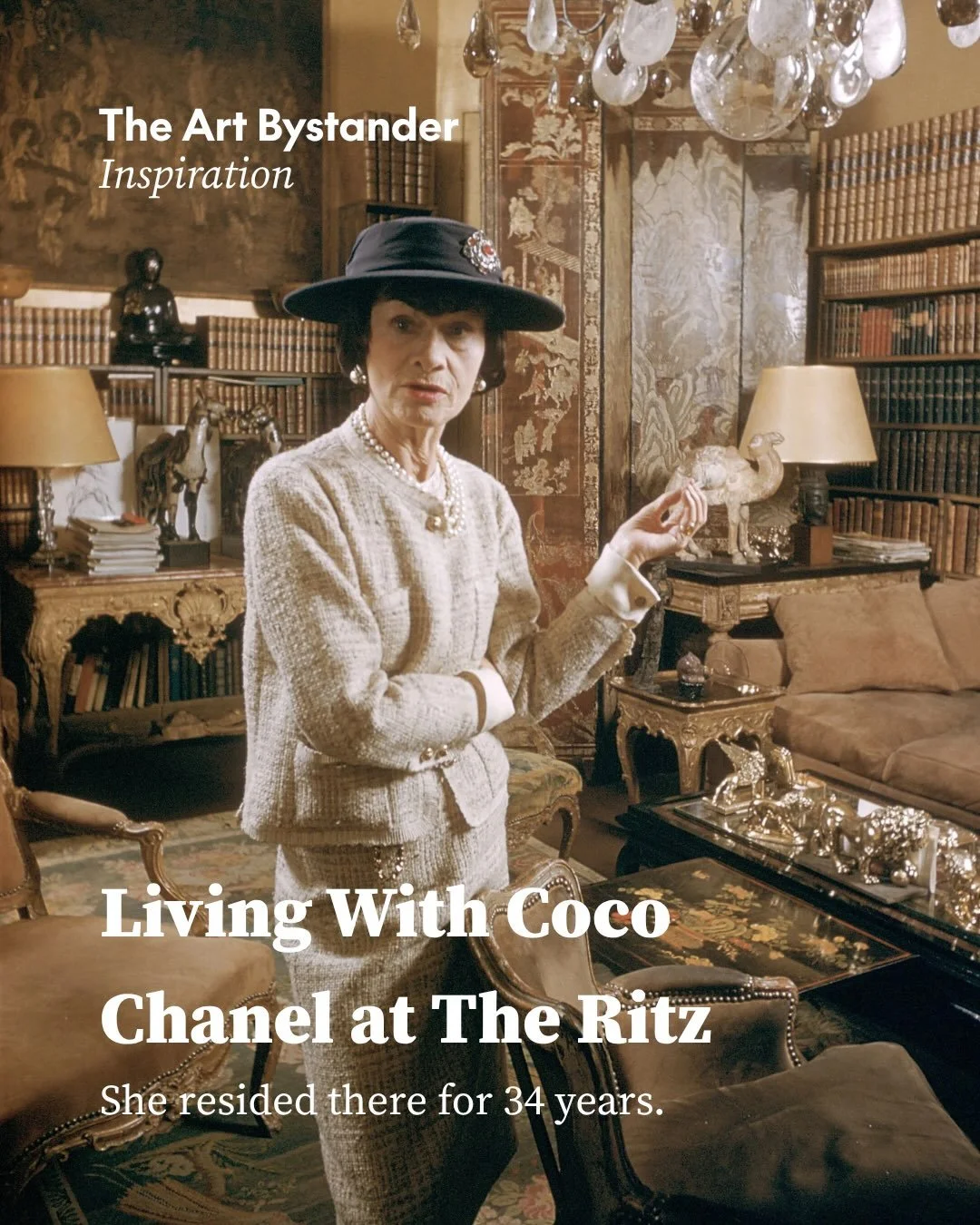 Coco Chanel had an apartment above her boutique at 31 rue Cambon. When it was time to sleep, she went to the Ritz.

The apartment was where she read and received friends, surrounded by Chinese Coromandel screens, gilded mirrors, crystal and books. A 