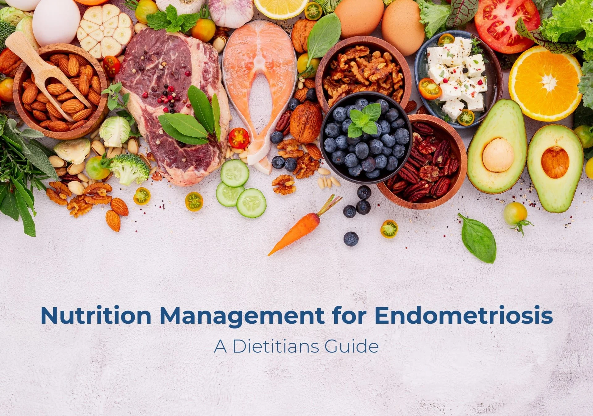 Nutrition Management for Endometriosis: A Dietitian’s Guide