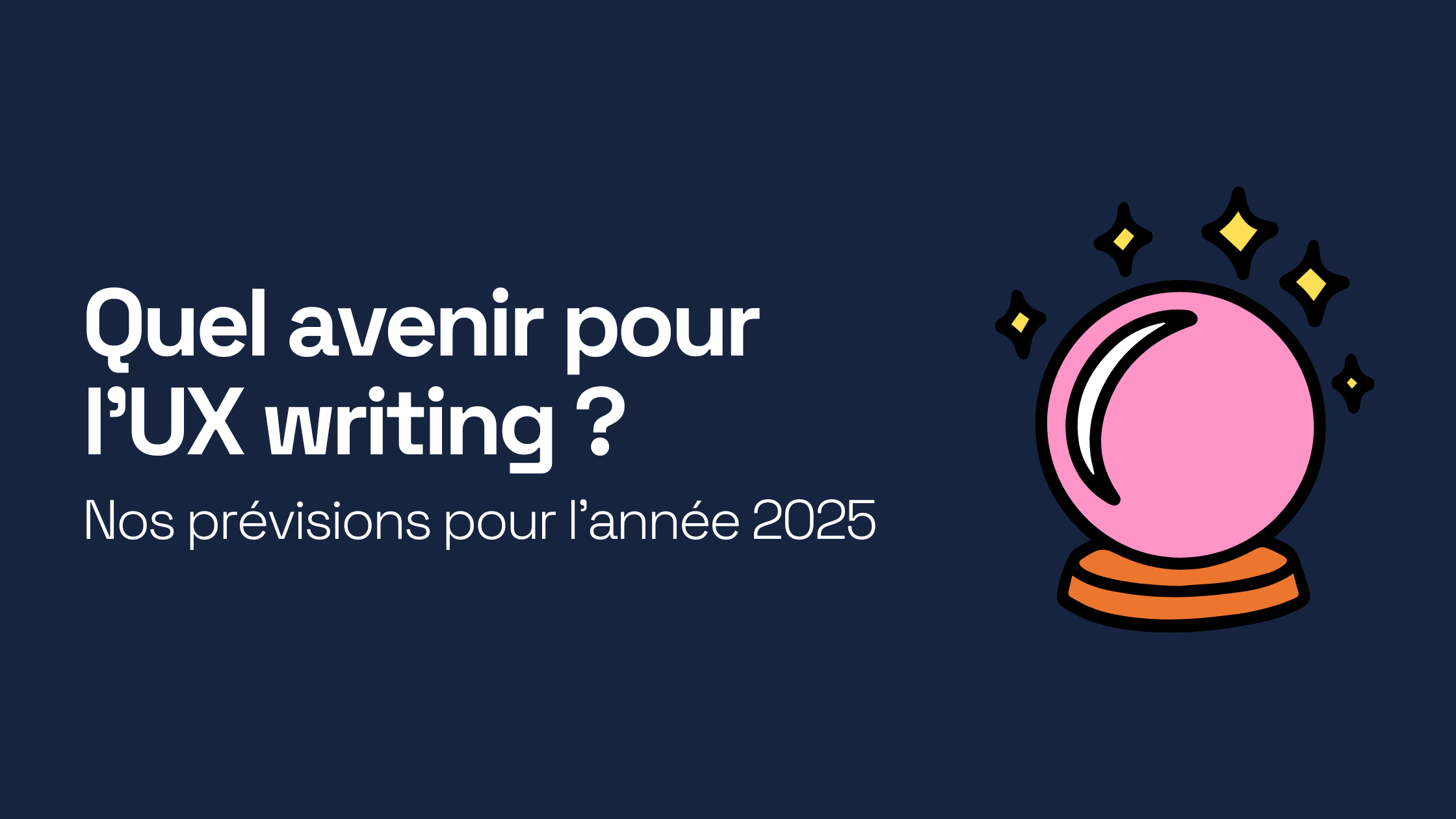 Tarot UX writing/Content design&nbsp;: à quoi s’attendre en 2025&nbsp;?&nbsp;