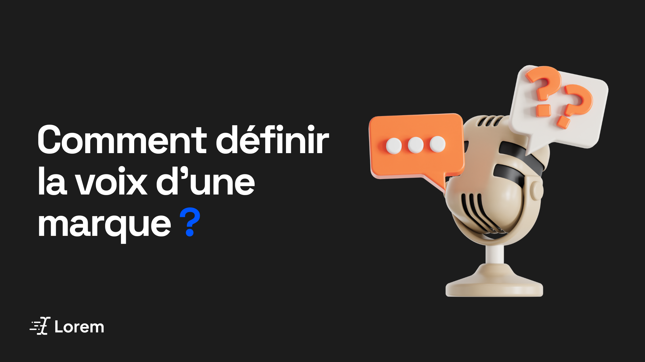 Comment définir la voix de ton entreprise ?