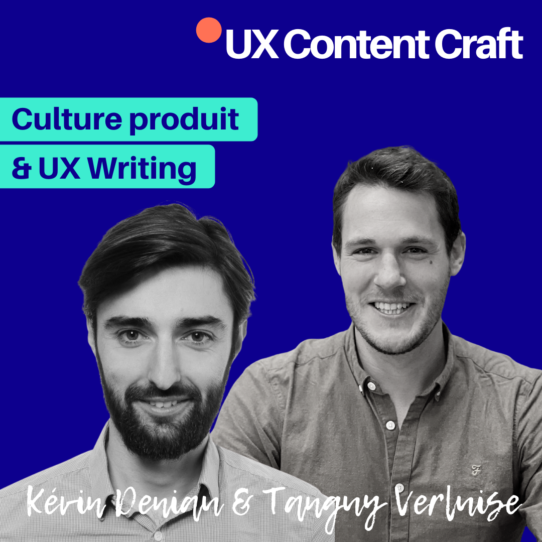 Culture produit & UX writing, avec Kévin Deniau et Tanguy Verluise