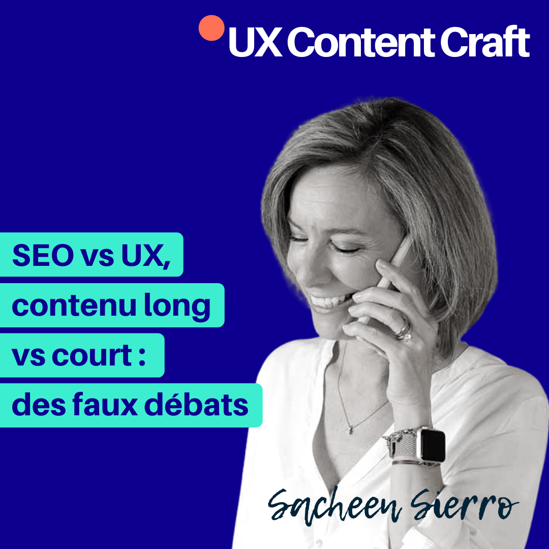 SEO versus UX, contenu long versus court : des faux débats, avec Sacheen Sierro