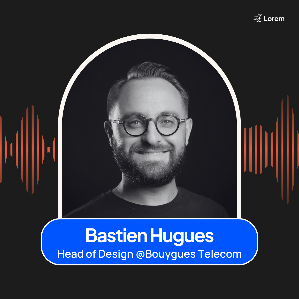 Bastien Hugues, Head of Design @Bouygues Telecom