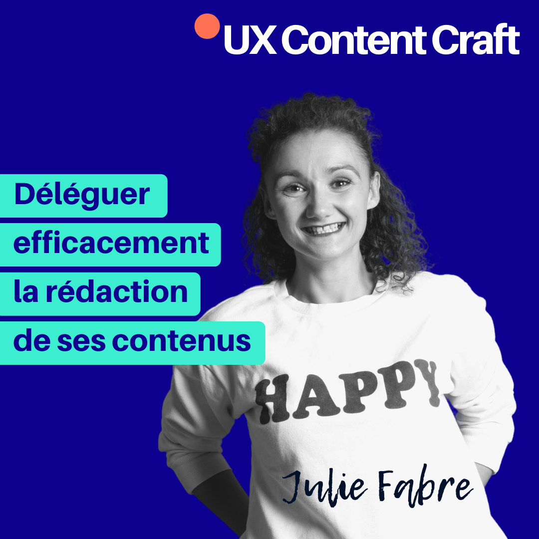 Déléguer efficacement la rédaction de ses contenus, avec Julie Fabre