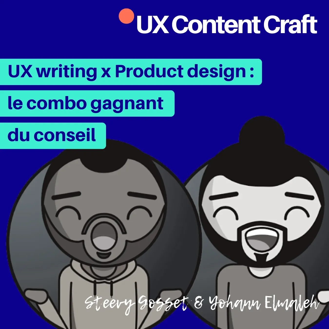 UX writing x Product design : le combo gagnant du conseil, avec Yohann Elmaleh et Steevy Gosset