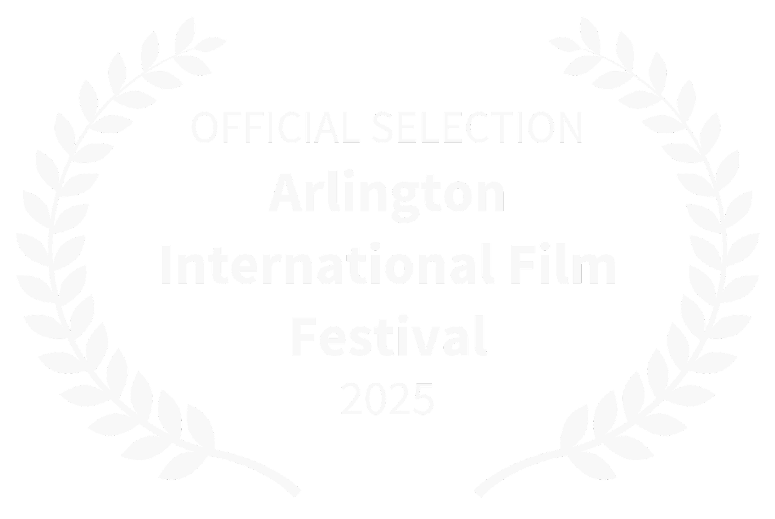 Laurel wreath framing text that reads 'Official Selection Arlington International Film Festival 2025' on a black background.