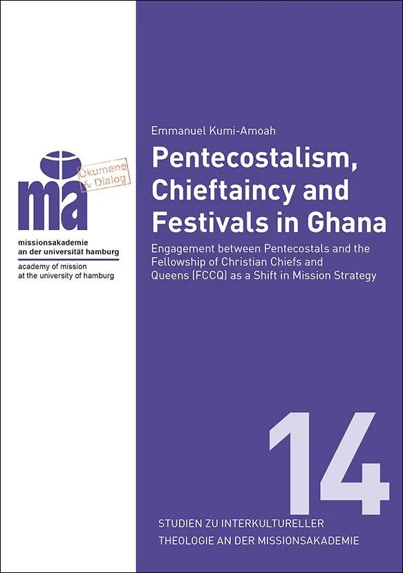 Buchcover mit Titel "Pentecostalism, Chieftaincy and Festivals in Ghana" und Autor Emmanuel Kumi-Amoah. Es zeigt das Logo der Missionsakademie an der Universität Hamburg.