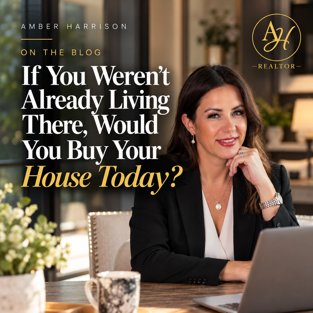If You Weren’t Already Living There, Would You Buy Your House Today?