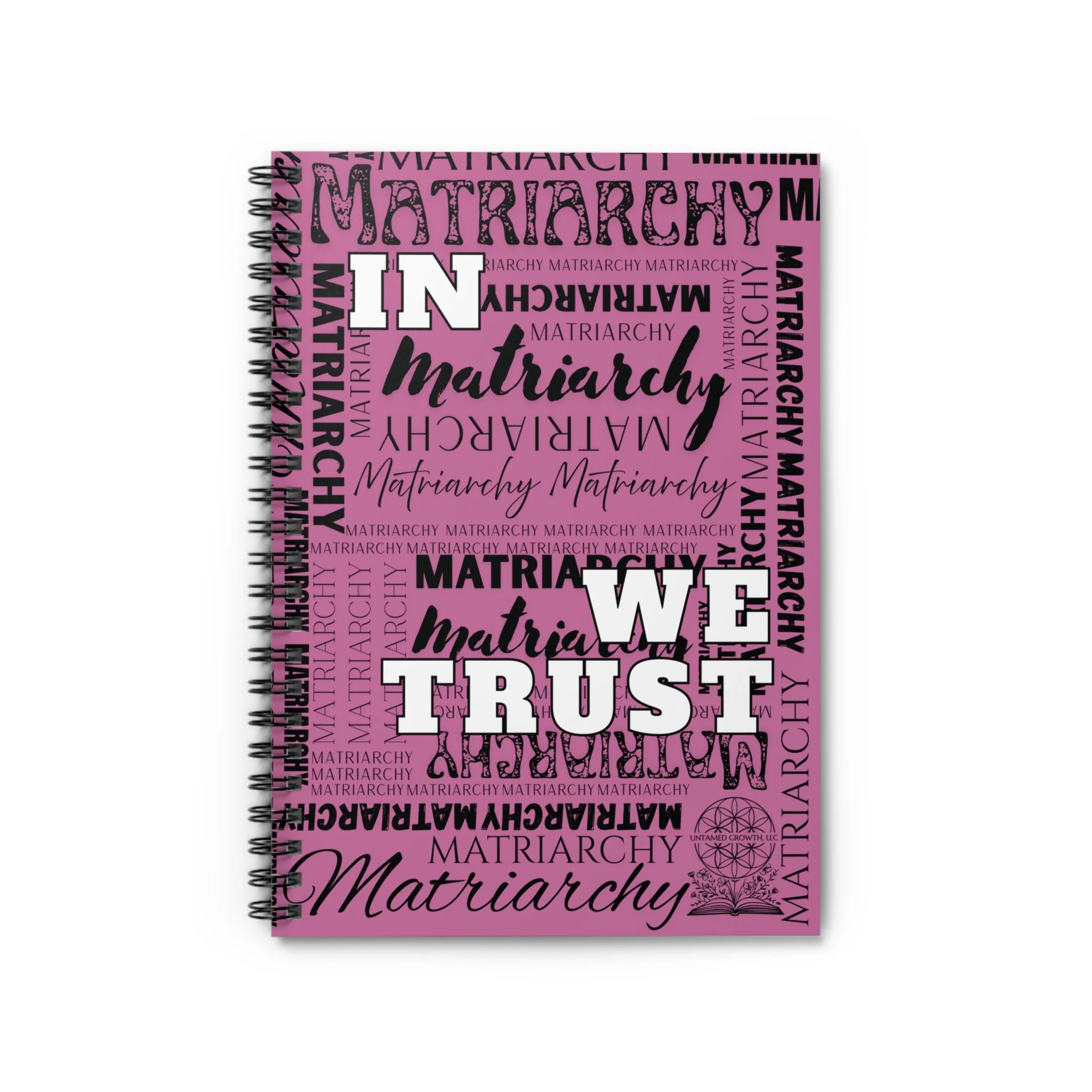 'In Matriarchy We Trust' Spiral Notebook | Ruled Journal