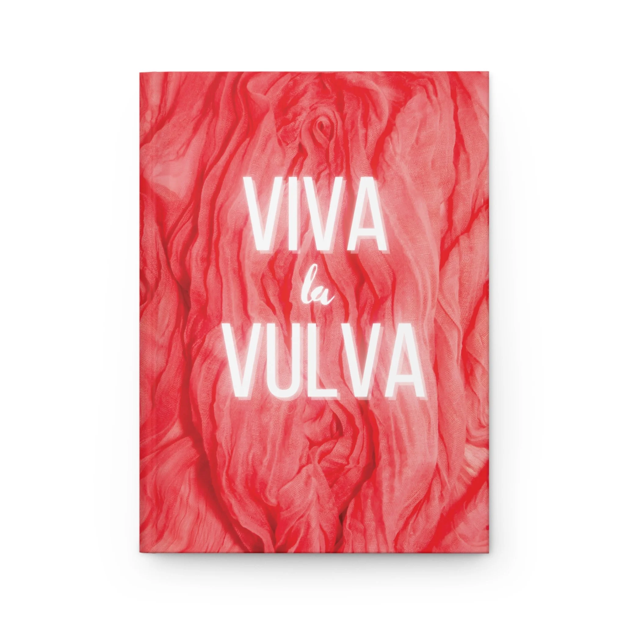'Viva la Vulva' Feminist Empowerment Notebook — Hardcover Journal