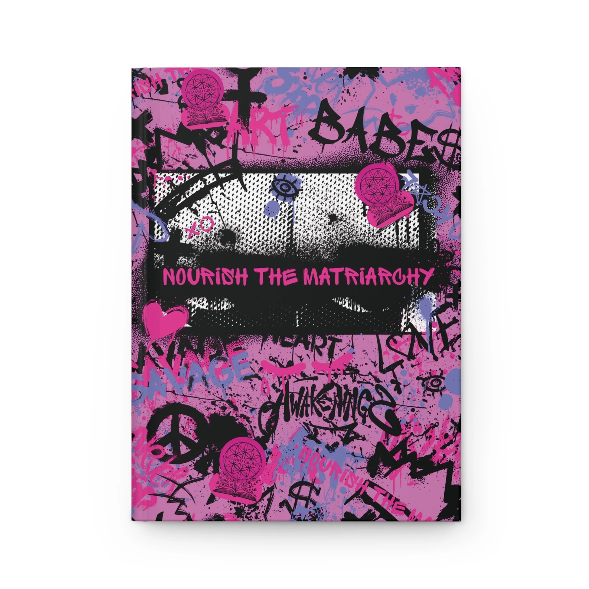 'Nourish the Matriarchy' Hardcover Journal — Pink & Purple Graffiti Feminist Notebook