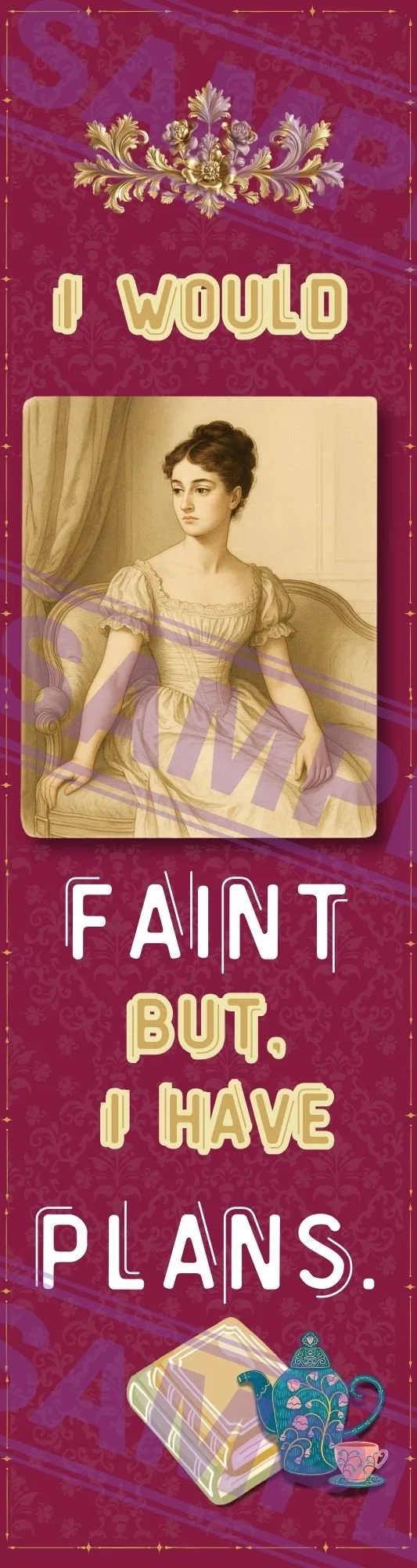 I Would Faint But... I Have Plans Bookmark