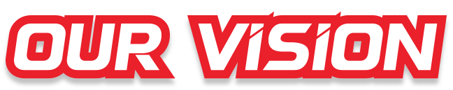 Text graphic with the words 'OUR VISION' in bold red and white lettering