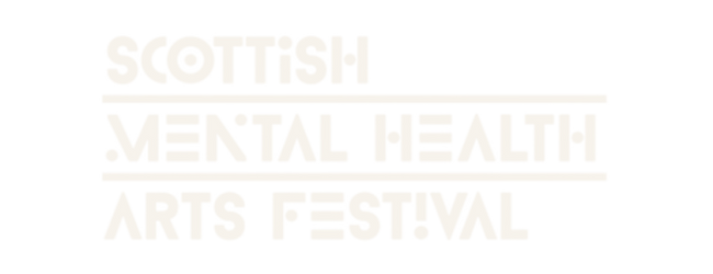 Text reads 'Scottish Mental Health Arts Festival' on a black background.