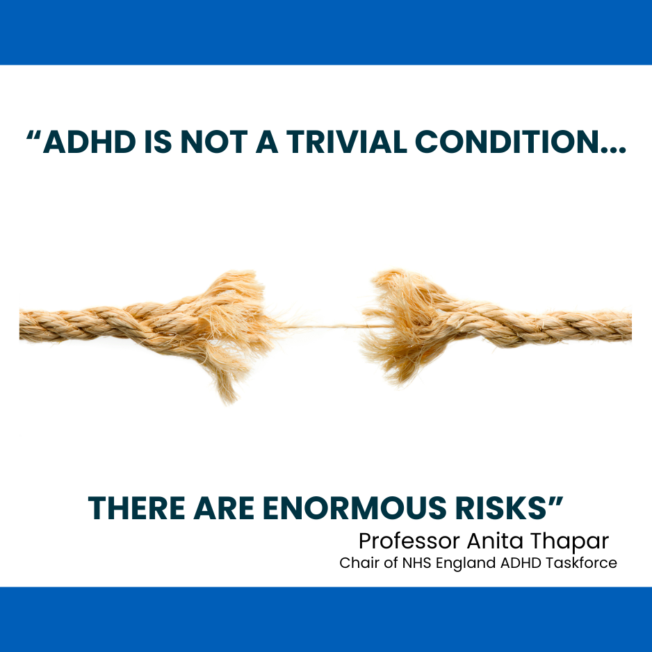 ADHD IS NOT A TRIVIAL CONDITION — THERE ARE ENORMOUS RISKS
