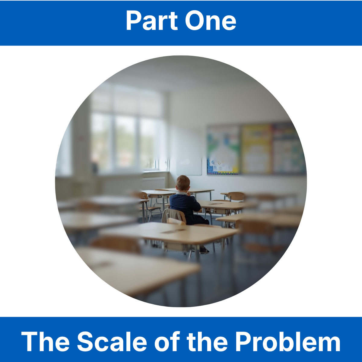 PART ONE — THE SCALE OF THE PROBLEM: HOW THE EDUCATION SYSTEM IS FAILING CHILDREN WITH ADHD
