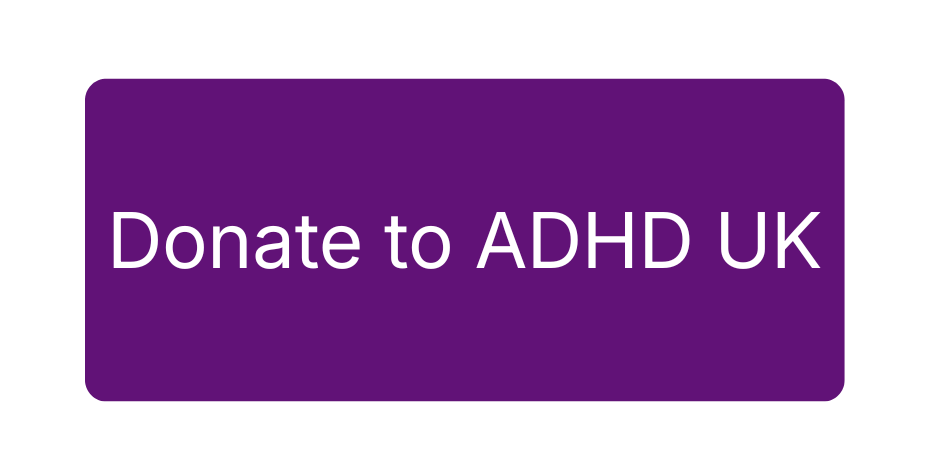 Purple button with white text that says 'Donate to ADHD UK'.