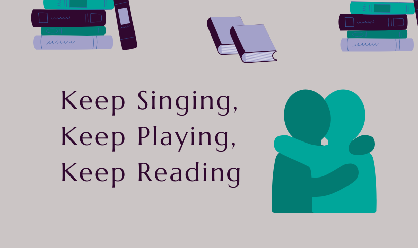 Keep Singing, Keep Playing, Keep Reading