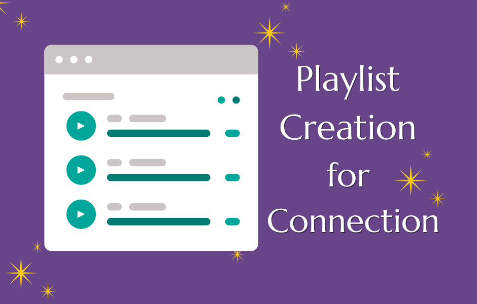 Playlist Creation for Connection