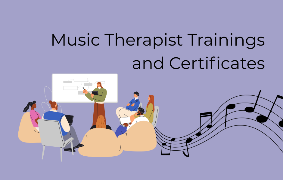 Music Therapist Trainings and Certificates