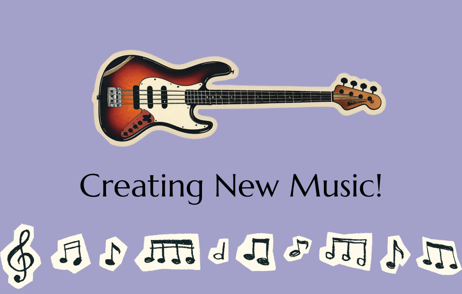 Creating New Music!