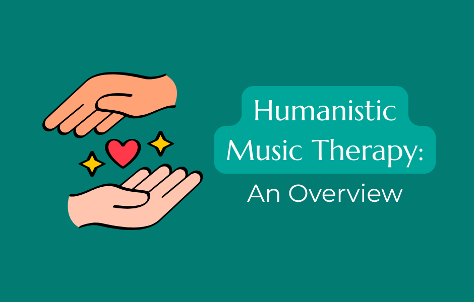 Humanistic Music Therapy: An Overview